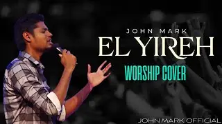 EL- YIREH || CHRISTIAN WORSHIP COVER || JOHN JEBARAJ  #shortsfeed #mustwatch #viral #new #jesussongs