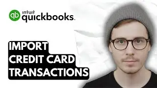 How To Import Credit Card Transactions Into QuickBooks Online [2026 Guide]