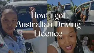 HOW I GOT MY AUSTRALIAN DRIVING LICENCE