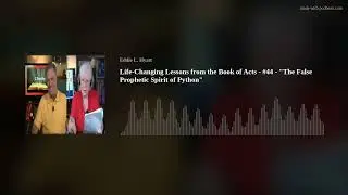 Life-Changing Lessons from the Book of Acts - #44 - 