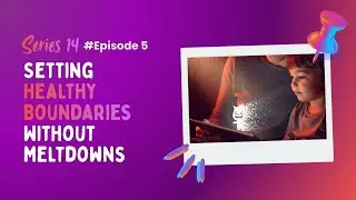 Series14: Parasocial Attachments - Episode 5 &mdash; Setting Healthy Boundaries Without Meltdowns
