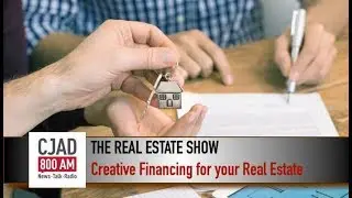 CJAD The Real Estate Show - Nov 18 2018 terry - Creative Financing for your Real Estate