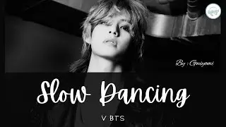 V   뷔 BTS - Slow Dancing - Lyrics