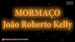 Samba-Ok&ecirc; - Jo&atilde;o Roberto Kelly - Morma&ccedil;o - Karaok&ecirc;