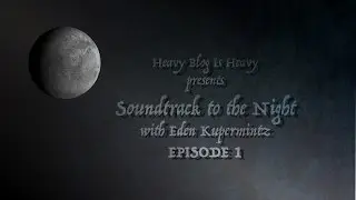 Soundtrack To The Night, Episode 1