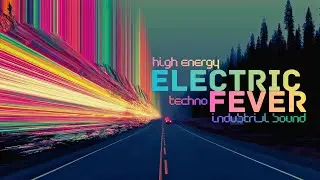 High Energy Techno | Industrial | Electric Fever (Cosmic Ants)
