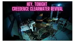 Hey, Tonight - Creedence Clearwater Revival (DRUM COVER)