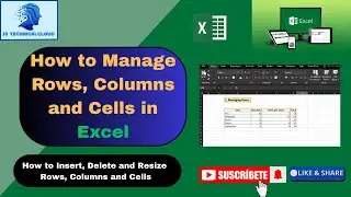 How to Manage Rows, Columns and Cells in Excel ? | Insert and Delete Rows, Columns and Cells.