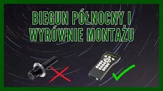 Jak ustawić biegun P&oacute;łnocny oraz wyr&oacute;wnać montaż - SkyWather SynScan GoTo