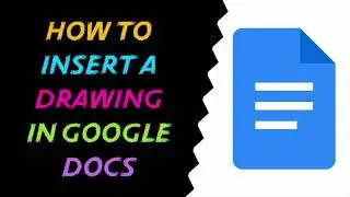 How To Insert A Drawing in Google Docs