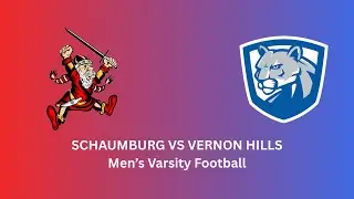 Schaumburg High School vs Vernon Hills Varsity Men's Football