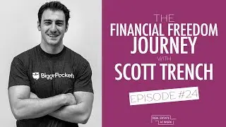 The Financial Freedom Journey with Scott Trench of BiggerPockets [Real Estate at Work Ep. 24]