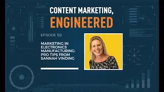 Marketing in Electronics Manufacturing: Pro Tips from Sannah Vinding
