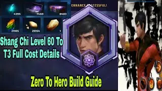 Shang Chi Level 60 To T3 Full Cost Details & Zero To Hero Build Guide - Marvel Future Fight