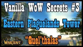 Vanilla WoW Secrets #3: Eastern Plaguelands Tower/Quel'thalas [Classic World of Warcraft]
