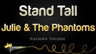 Julie and The Phantoms - Stand Tall (Karaoke Version)