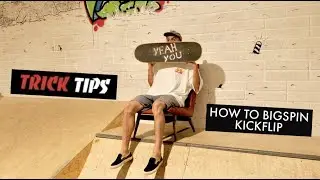 How To Bigspin Kickflip - Trick Tips - TR7 SKATE