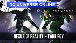 DCUO - Raid -  Nexus of Reality (Tank POV) - Odyssey