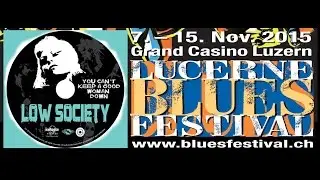 LOW SOCIETY | CRAMMED & JAMMED LIVE | LUCERNE BLUES FESTIVAL 11/12/15