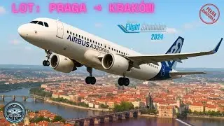 Przelot z Pragi do Krakowa | Airbus A320neo FlyByWire – Microsoft Flight Simulator 2024