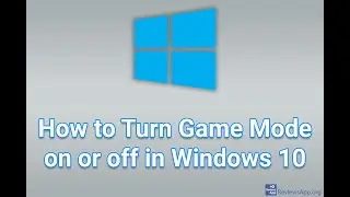 How to Turn Game Mode on or off in Windows 10