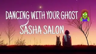 Dancing With Your Ghost - SASHA SALON| lyrics| TOP ENGLISH SONGS| SAD, EMOTIONAL 