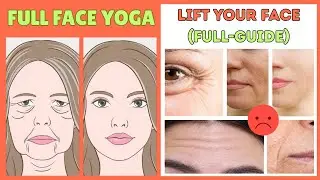 Full Face Yoga Exercises | Lift & Tighten Your Face Naturally (Complete Guide)