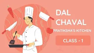 CLASS -1:- Online Cooking Classes For Beginners | Easy Dal & Rice Recipe (दाल चावल) in Hindi