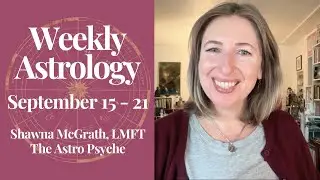 Sept 15 - 21 Weekly Astrology: Cosmic Reset with New Moon Solar Eclipse in Virgo