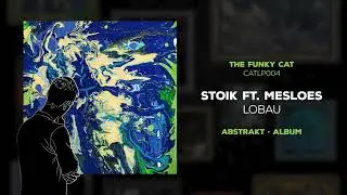 STOIK ft. Mesloes - Lobau (ABSTRAKT album 01)
