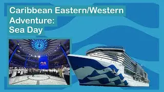 Sun Princess Caribbean Eastern/Western Adventure: Sea Day