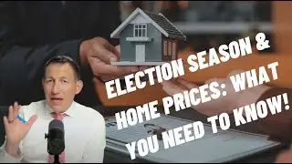 How Election Seasons REALLY Impact Home Prices & Sales