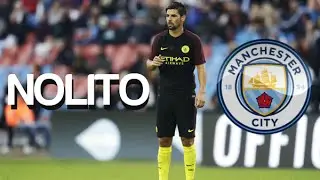 Manchester City | Nolito - A New Beginning 2016/2017