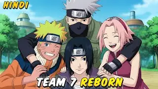 What if Team 7 was Reborn with their Memories (Naruto) | Crisp Anime