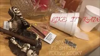 LIKE IT RAW - SPATZ 5 FT. SHYSTY & YOUNG KOOKY (NEW)