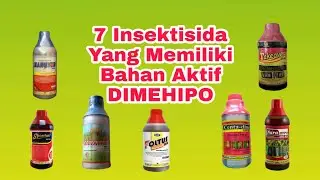 7 Insektisida Berbahan Aktif DIMEHIPO