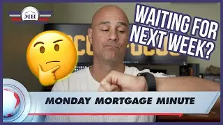 Monday Mortgage Minute 10-25-2021