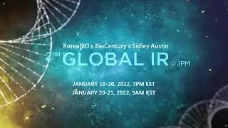 Day1[ENG] KoreaBIO X BioCentury X Sidley Austin 2022 2nd Global IR pitching @JPM