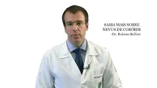 O que s&atilde;o nevus de cor&oacute;ide e quais s&atilde;o os riscos de virar melanoma? - Informa&ccedil;&otilde;es para pacientes