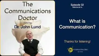 Content Communication (Ep 2 - Communications Doctor Podcast by Dr. John Lund)