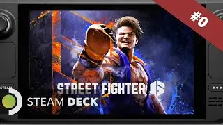 #0 [Steam Deck] Street Fighter 6 - Benchmark