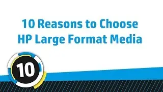 10 ways HP Large Format Print Media can help build your business!