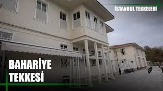 İstanbul Tekkeleri | 5. Bölüm (Bahariye Tekkesi)