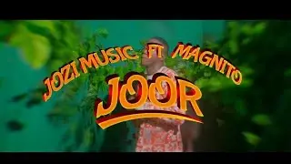 Joor - Jozi Music ft Magnito (Music Video) 📽