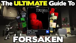 The ULTIMATE Guide To Forsaken (Roblox)