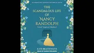 Scandalous Life of Nancy Randolph by Kate Braithwaite | Full Audiobook
