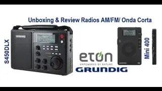 Review De los Radios Eton Grundig S450DLX y Mini 400 AM/FM/Onda Corta