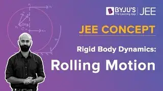 Rolling Motion | Rigid Body Dynamics | JEE 2023 Concept | Physics