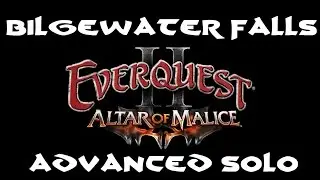 Everquest 2: Altar of Malice - Bilgewater Falls Advanced Solo