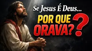 🙏🏼Por que Jesus Orava se Ele &eacute; Deus?/ Um Mist&eacute;rio do Reino Revelado #Mist&eacute;riosDoReino #JesusCristo